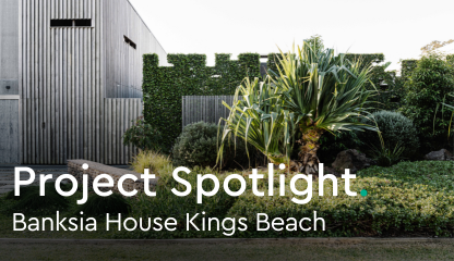 Project Spotlight: Banksia House Kings Beach